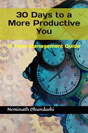 30 days to a more productive you a time management guide 1st edition neminath surendra dhundashi b0btnvfr8d