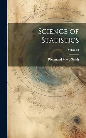 science of statistics volume 2 1st edition richmond mayo smith 102024495x, 978-1020244957