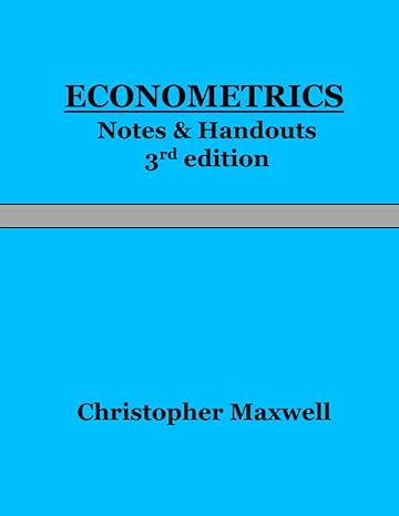 econometrics notes and handouts 1st edition christopher maxwell b0cdncnftz, 979-8856187877