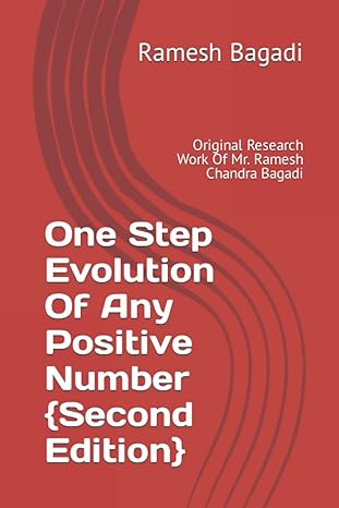 one step evolution of any positive number   original research work of mr ramesh chandra bagadi 2nd edition mr