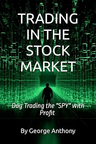 trading in the stock market day trading the spy with profit $ 1st edition george anthony ,anthony b ,vincent