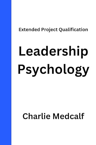 extended project qualification in leadership psychology 1st edition charlie medcalf b0cgtwz85v, 979-8859030552