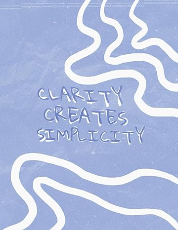 clarity creates simplicity 1st edition metanoia ,elsa cicchini ,natalya buenos aires b0cll41rxn