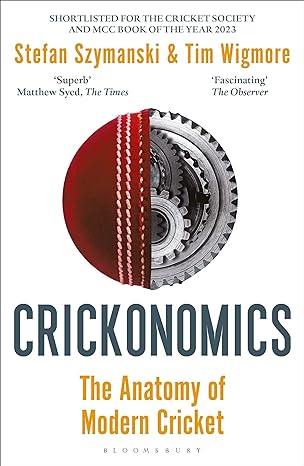 crickonomics the anatomy of modern cricket shortlisted for the sunday times sports book awards 2023 1st