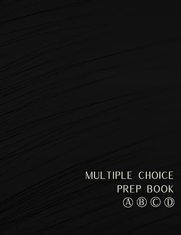 multiple choice prep book for 4 choice tests with reflective notes 1st edition ray & co 979-8421094654