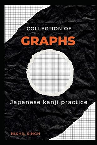 collection of graphs japanese kanji practice 1st edition nikhil singh b0bzbjzbyl