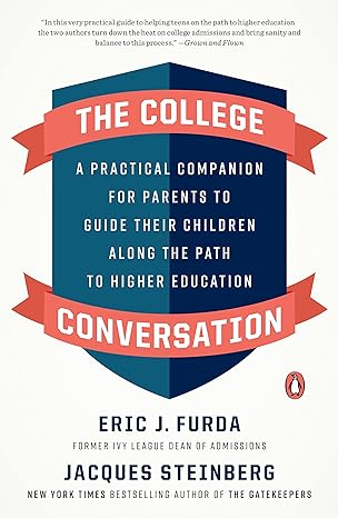the college conversation a practical companion for parents to guide their children along the path to higher