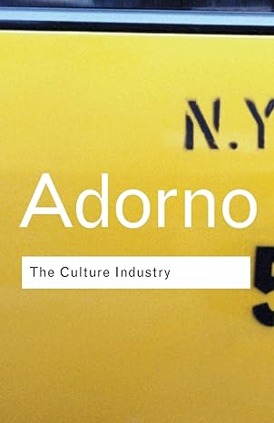 the culture industry selected essays on mass culture 2nd edition theodor w adorno ,j m bernstein 0415253802,