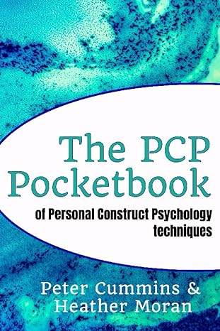 the pcp pocketbook of personal construct psychology techniques 1st edition peter cummins ,heather moran