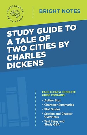 study guide to a tale of two cities by charles dickens 5th edition intelligent education 1645420485,