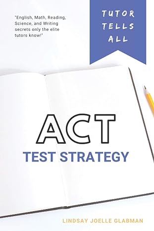 tutor tells all act test strategy 1st edition lindsay joelle glabman 979-8708631169