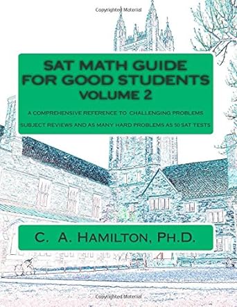 sat math guide for good students volume 2 every problem type and strategy the most complete course available