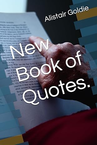 new book of quotes 1st edition alistair goldie b0ckwccz6x, 979-8864064382