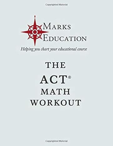 act math workout 56 act math problem sets 560 math problems with solutions for every problem 1st edition