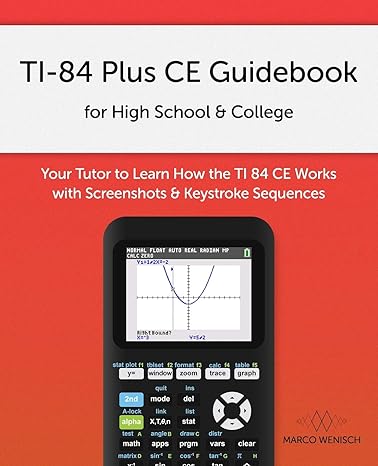 ti 84 plus ce guidebook for high school and college your tutor to learn how the ti 84 works with screenshots