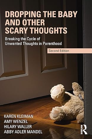 dropping the baby and other scary thoughts 2nd edition karen kleiman ,amy wenzel ,hilary waller ,abby adler