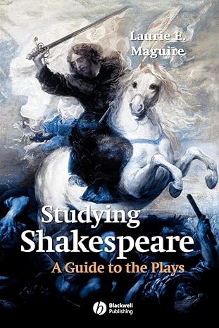 studying shakespeare a guide to the plays 1st edition laurie maguire 063122985x, 978-0631229858