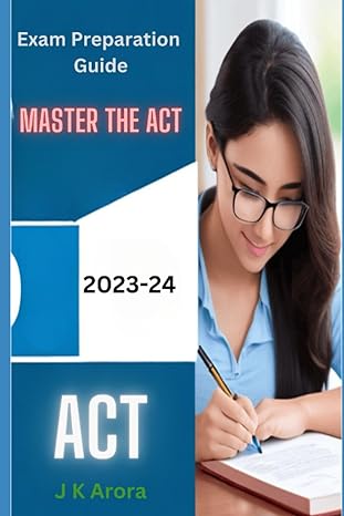 master the act 2023 2024 exam preparation guide 1st edition j k arora 979-8836714246