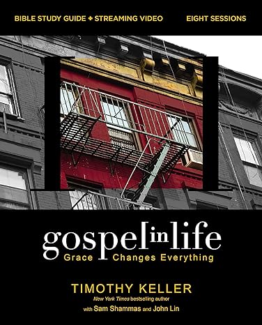 gospel in life bible study guide plus streaming video grace changes everything study guide edition timothy