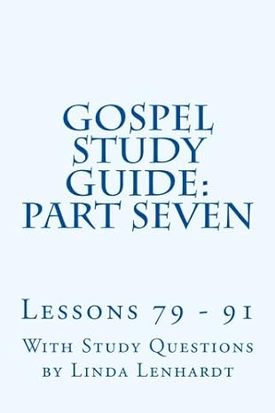 gospel study guide part seven lessons 79 91 1st edition linda lenhardt 1492145866, 978-1492145868