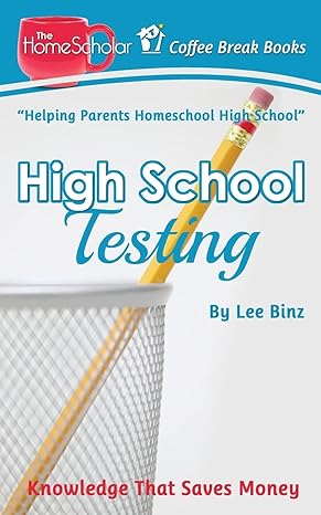 high school testing knowledge that saves money 2nd edition lee binz 1535545712, 978-1535545716