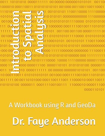 introduction to spatial analysis a workbook using r and geoda 1st edition faye anderson b0cn37xbsb,