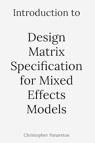 introduction to design matrix specification for mixed effects models 1st edition christopher panaretos