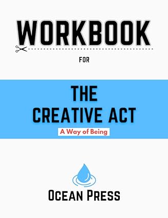 workbook for the creative act a way of being a guide to rick rubin s book 1st edition ocean press b0c51w79bv