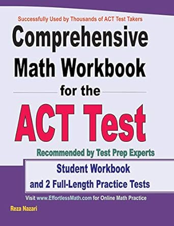 comprehensive math workbook for the act test  and 2 full length act math practice tests 1st edition reza