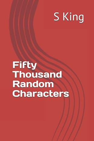 fifty thousand random characters 1st edition s king b09k2g3v3f, 979-8750834594