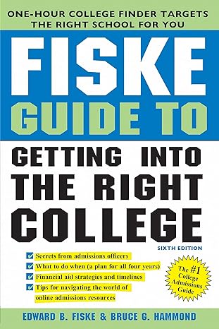fiske guide to getting into the right college 6th edition edward b fiske, bruce g hammond 1492633305,