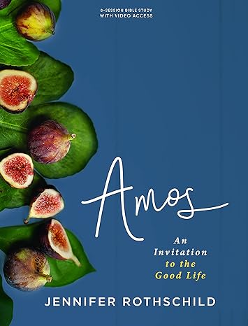 amos bible study book with video access an invitation to the good life study guide edition jennifer