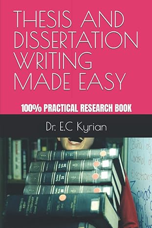 thesis and dissertation writing made easy 100 practical research book 1st edition dr e c kyrian b0bbqdp1k1,