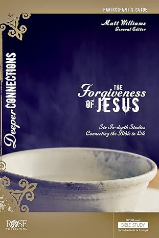 the forgiveness of jesus participant s guide student edition matt williams 1628624418, 978-1628624410