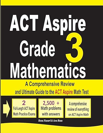 act aspire grade 3 mathematics a comprehensive review and ultimate guide to the act aspire math test 1st