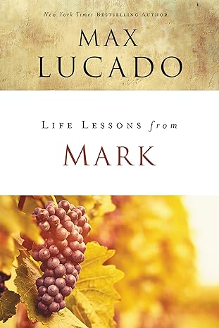 life lessons from mark a life changing story gld edition max lucado 0310086329, 978-0310086321