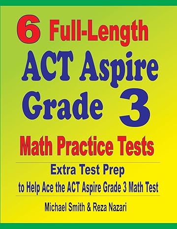 6 full length act aspire grade 3 math practice tests extra test prep to help ace the act aspire grade 3 math