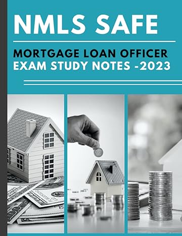nmls safe mortgage loan officer exam study notes nmls safe exam study guide a great guide to help you with
