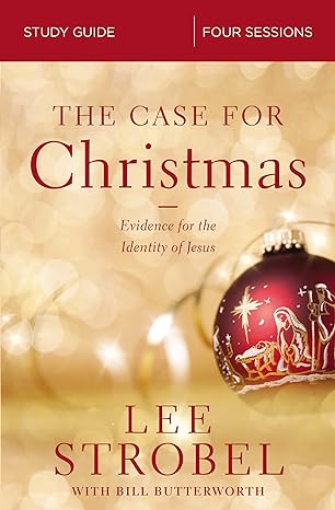 the case for christmas bible study guide evidence for the identity of jesus study guide edition lee strobel,
