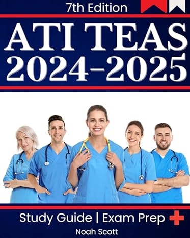 ati teas 2024 2025 study guide comprehensive exam simulations and in depth answer explanations quick and easy