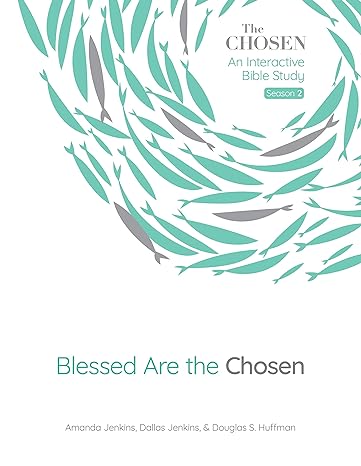 blessed are the chosen an interactive bible study 1st edition amanda jenkins, dallas jenkins, dr. douglas s.