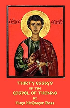 thirty essays on the gospel of thomas 2nd edition hugh mcgregor ross 1904808123, 978-1904808121
