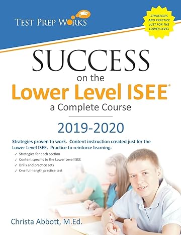 success on the lower level isee a complete course 1st edition christa b abbott m.ed. 1939090032,