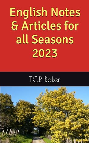 english notes and articles for all seasons 2023 1st edition mr t c r baker b0ck9tf6dq, 979-8850694722