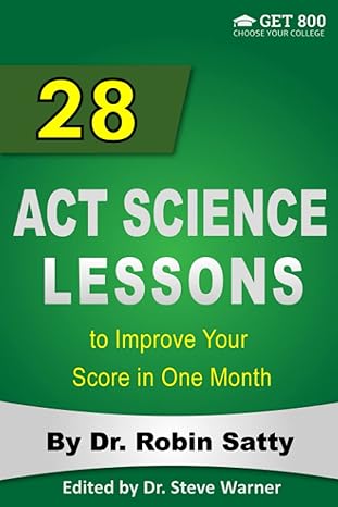 28 act science lessons to improve your score in one month 1st edition robin satty, steve warner 1951619110,