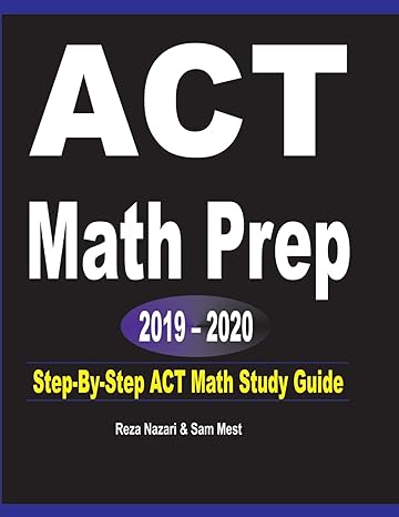 act math prep 2019 2020 step by step act math study guide 1st edition reza nazari, sam mest 1646120752,