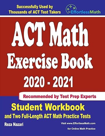 act math exercise book 2020 2021  and two full length act math practice tests 1st edition reza nazari