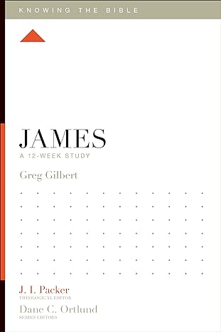 james a 12 week study 1st edition greg gilbert, j. i. packer, lane t. dennis, dane c. ortlund 1433534797,