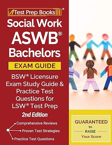 social work aswb bachelors exam guide bsw licensure exam study guide and practice test questions for lsw test