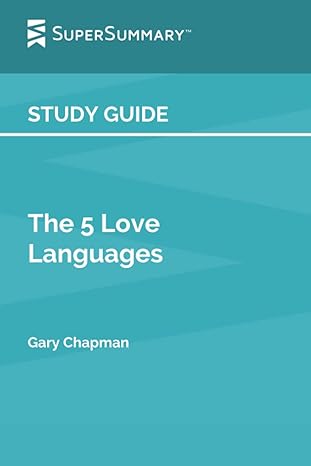 study guide the 5 love languages by gary chapman 1st edition supersummary 979-8805854751